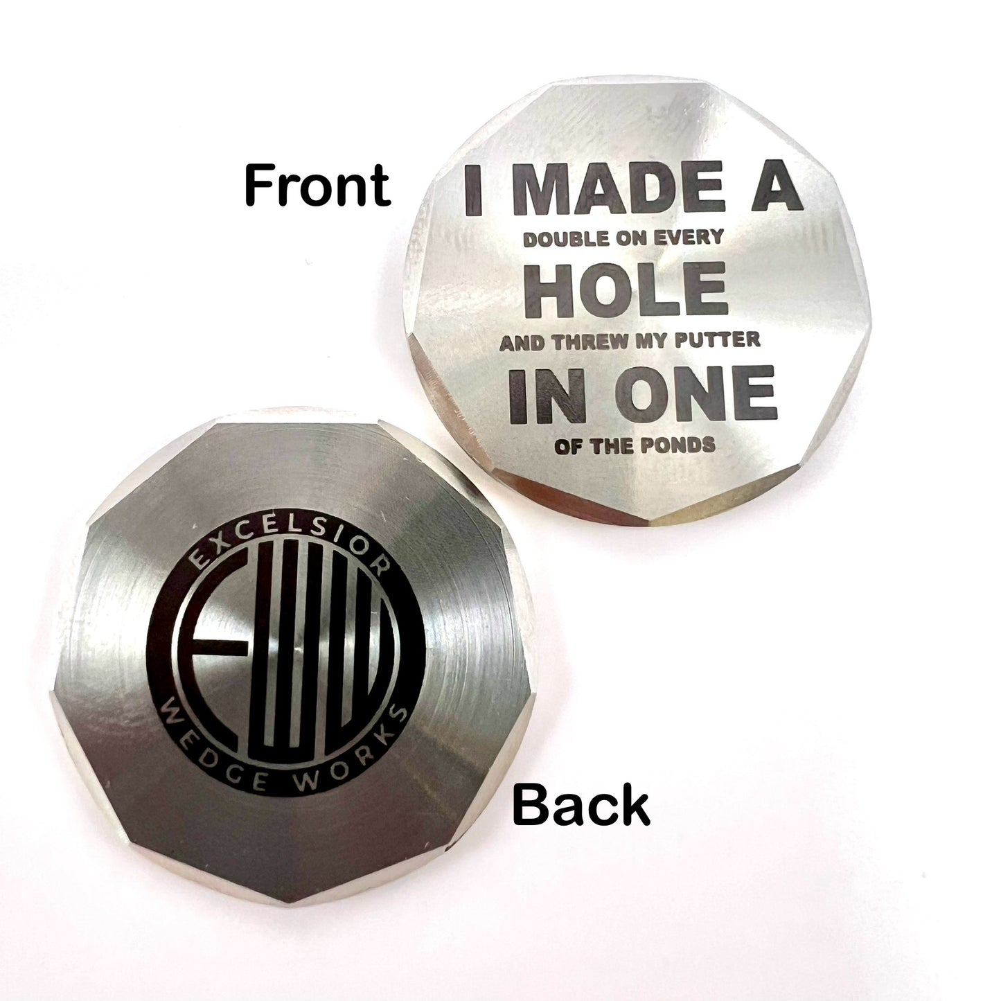 I Made a Hole In One Ball Marker - Excelsior Wedge Works